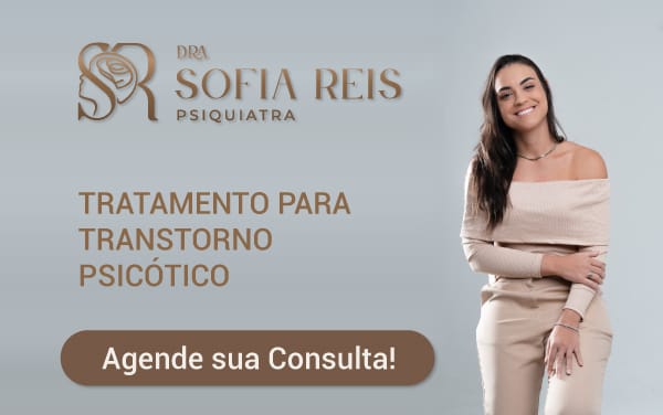 Tratamento para Transtorno Psicótico em Recife Dra. Sofia Reis Psiquiatra em Recife
